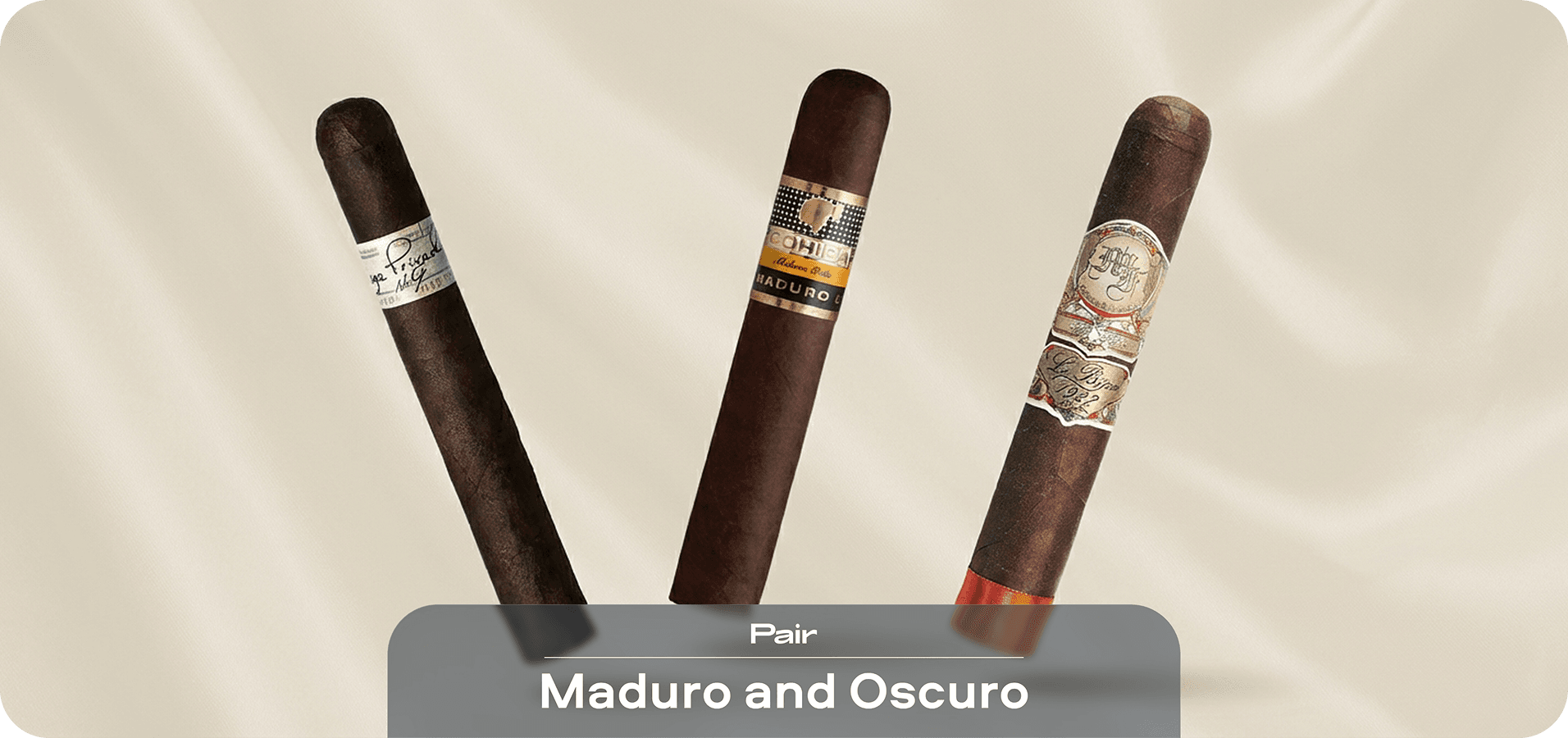 Maduro and Oscuro — deep and intense